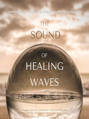 cover image of Sound Healing / Vibrational Therapy / Spiritual Sound Bath / the Sound of Healing Waves (XXL Bundle)